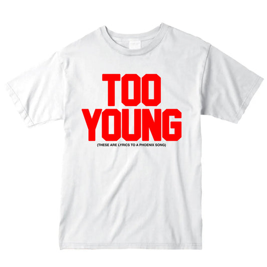 Too Young T-shirt